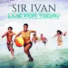 Sir Ivan - Live for Today (Remix EP)